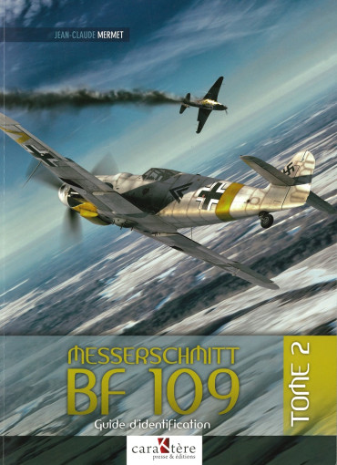 MESSERSCHMITT BF 109 GUIDE D'IDENTIFICATION TOME 2