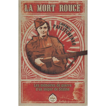 LA MORT ROUGE - Les mémoires de guerre d'un sniper de Staline