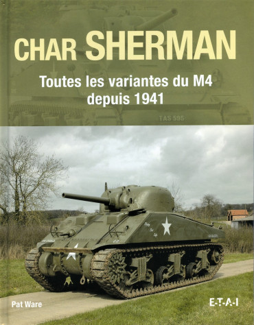 CHAR SHERMAN : TOUTES LES VARIANTES DU M4 DEPUIS 1941
