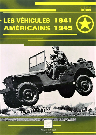LES VEHICULES AMERICAINS 1941-1945