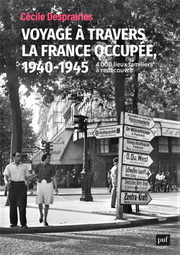 VOYAGE À TRAVERS LA FRANCE OCCUPÉE 1940-1945