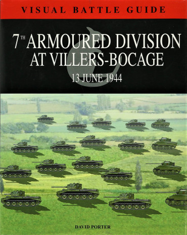 7th ARMOURED DIVISION AT VILLERS-BOCAGE 13 JUNE 1944