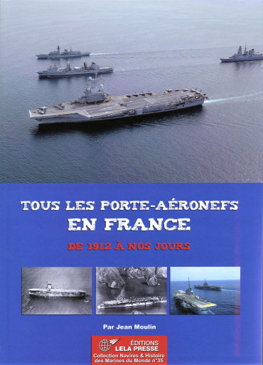 TOUS LES PORTE-AÉRONEFS EN FRANCE DE 1912 À NOS JOURS