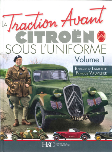 LA TRACTION AVANT CITROEN SOUS L'UNIFORME VOL.1