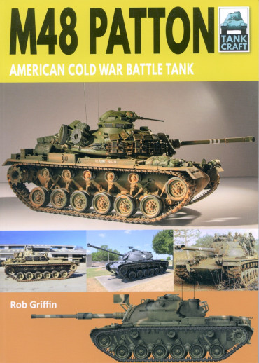 M48 PATTON : AMERICAN COLD WAR BATTLE TANK - TANK CRAFT
