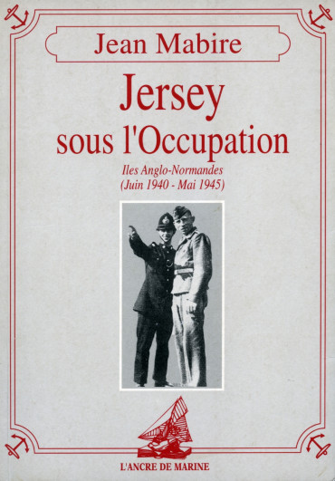 JERSEY SOUS L'OCCUPATION avec dédicace de JEAN MABIRE