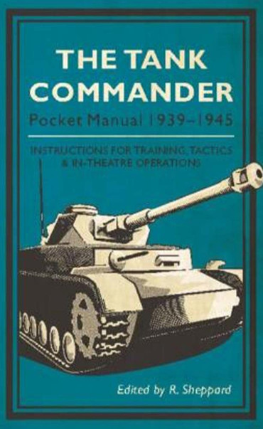 THE TANK COMMANDER POCKET MANUAL1939-1945