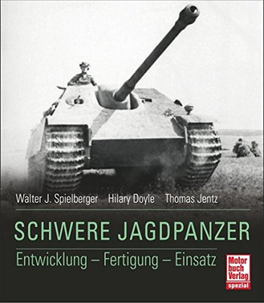 SCHWERE JAGDPANZER -  Entwicklung - Fertigung - Einsatz