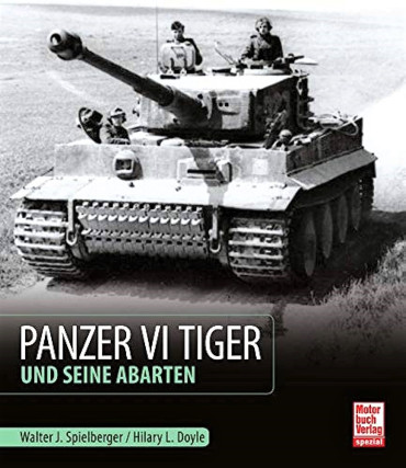 PANZER VI TIGER UND SEINE ABARTEN
