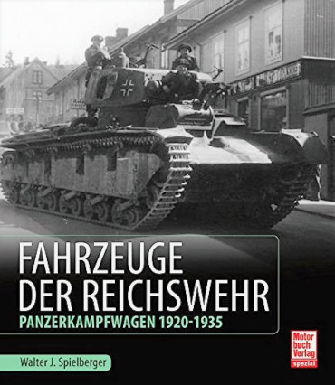 FAHRZEUGE DER REICHSWHER : Panzerkampfwagen 1920-1935