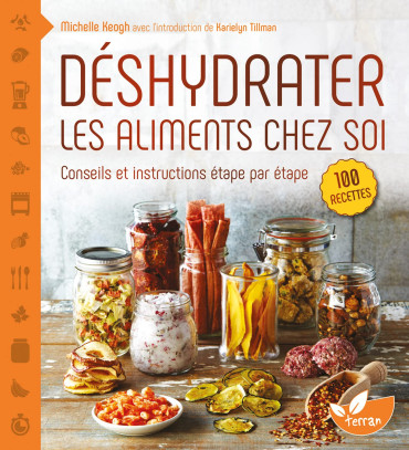 DÉSHYDRATER LES ALIMENTS CHEZ SOI