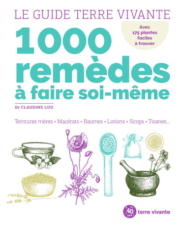 LE GUIDE TERRE VIVANTE 1000 REMÈDES À FAIRE SOI-MÊME