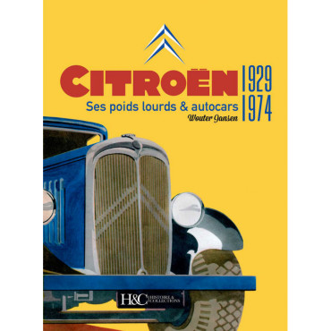 CITROËN 1929-1974 - SES POIDS LOURDS & AUTOCARS