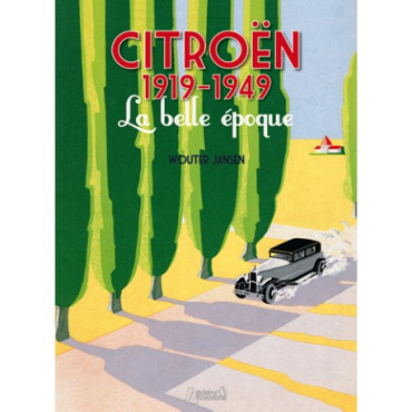 CITROËN 1919-1949 - LA BELLE EPOQUE