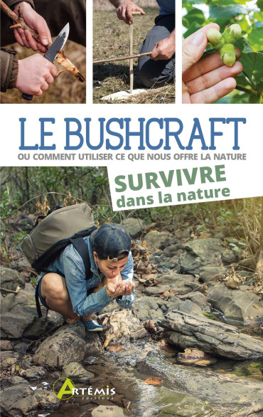 LE BUSHCRAFT TOME 2 : SURVIVRE DANS LA NATURE