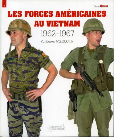 LES FORCES AMERICAINES AU VIETNAM TOME 1 1962-1967