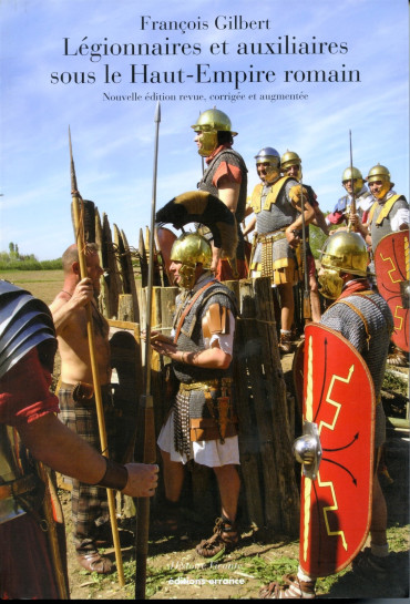 LEGIONNAIRES ET AUXILIAIRES SOUS LE HAUT-EMPIRE ROMAIN - HISTOIRE VIVANTE