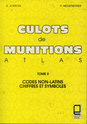 ATLAS CULOTS DE MUNITIONS Tome 2 : Codes non-latins, chiffres et symboles