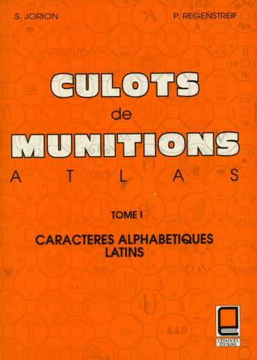 ATLAS CULOTS DE MUNITIONS Tome 1 : Caractères alphabétiques latins