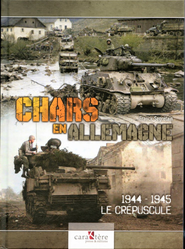 Chars en Allemagne 1944-1945 le crépuscule