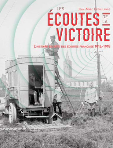 LES ÉCOUTES DE LA VICTOIRE 1914-1919