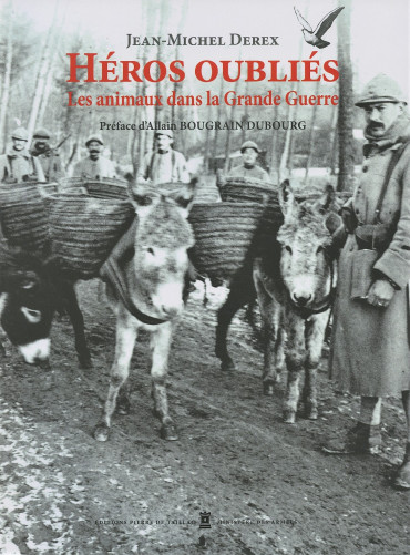HÉROS OUBLIÉS - LES ANIMAUX DANS LA GRANDE GUERRE