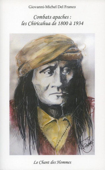 COMBATS APACHES : LES CHIRICAHUAS DE 1800 A 1934