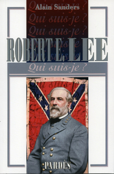 ROBERT E. LEE - QUI SUIS-JE ?