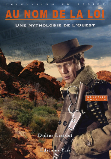 AU NOM DE LA LOI : UNE MYTHOLOGIE DE L'OUEST