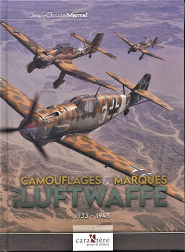 CAMOUFLAGES ET MARQUES DE LA LUFTWAFFE 1933-1945