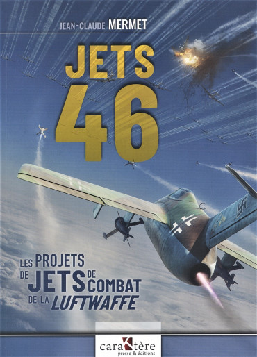 JETS 46 - LES PROJETS DE JETS  DE COMBAT DE LA LUFTWAFFE