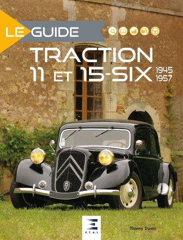 LE GUIDE DE LA TRACTION 11 ET 15-SIX  1945 - 1957