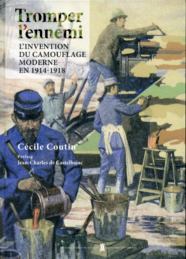 TROMPER L'ENNEMI : L'INVENTION DU CAMOUFLAGE MODERNE EN 1914 -1918