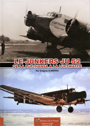 LE JUNKERS JU 52 -  DE LA LUFTHANSA A LA LUFTWAFFE