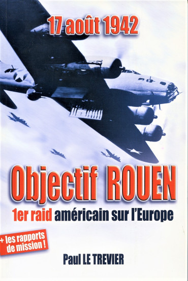 OBJECTIF ROUEN - 17 AOUT 1942