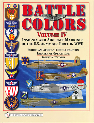 BATTLE COLORS 4 : INSIGNIA AND AIRCRAFT MARKINGS OF THE U.S. ARMY AIR FORCE IN WWII