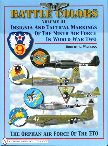 BATTLE COLORS 3 : INSIGNIA AND TACTICAL MARKINGS OF THE NINTH AIR FORCE IN WORLD WAR II