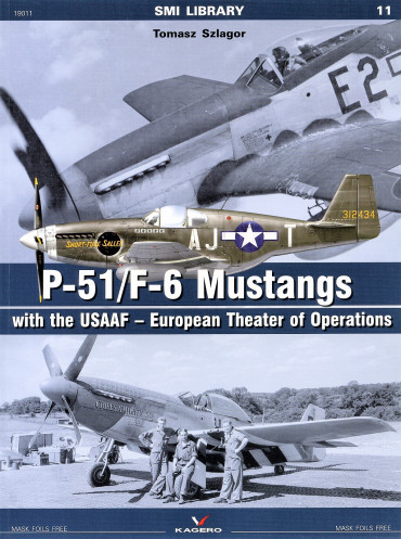 P-51/F-6 MUSTANGS WITH THE USAAF - EUROPEAN THEATER OF OPERATIONS