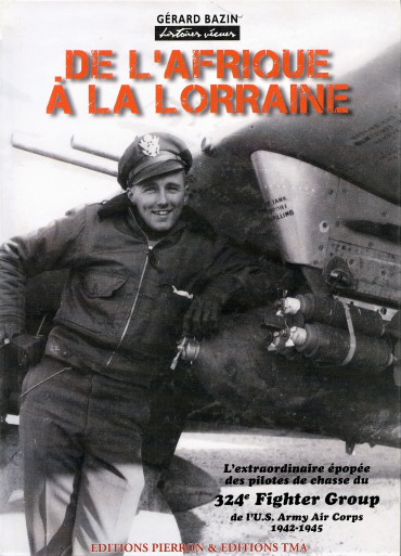DE L'AFRIQUE A LA LORRAINE- LE 324e FIGHTER GROUP