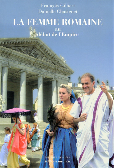 LA FEMME ROMAINE AU DÉBUT DE L'EMPIRE - HISTOIRE VIVANTE