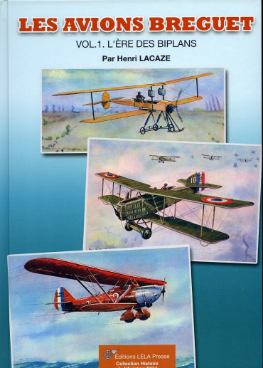 LES AVIONS BRÉGUET VOL 1 : L'ÈRE DES BIPLANS