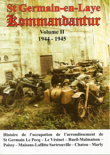 ST GERMAIN EN LAYE KOMMANDANTUR . VOL II 1944 - 1945
