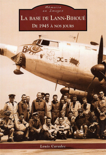 LA BASE DE LANN-BIHOUÉ DE 1945 A NOS JOURS