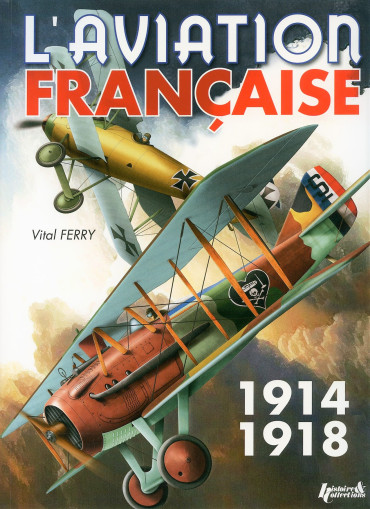 L'AVIATION FRANCAISE 1914-1918