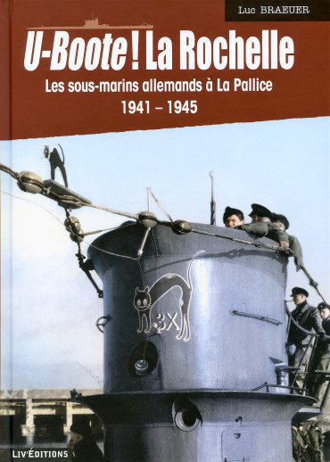 U-BOOTE ! LA ROCHELLE 1941-1945