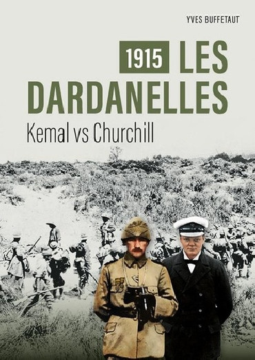 1915, LES DARDANELLES - KEMAL VS CHURCHILL