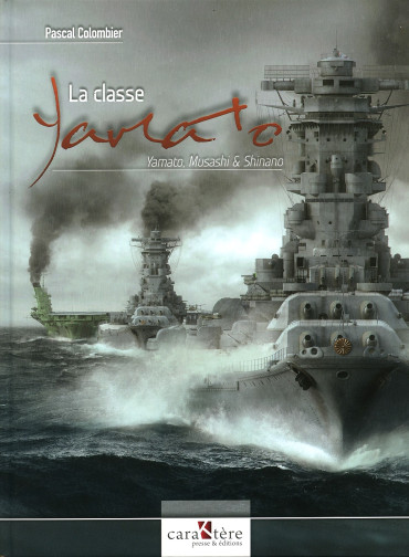 LA CLASSE YAMATO: YAMATO, MUSASHI ET SHINANO