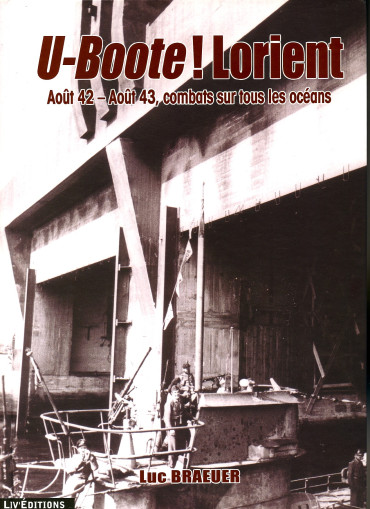 U-BOOTE ! LORIENT AOUT 1942- AOUT 1943