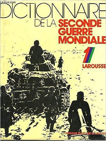 DICTIONNAIRE DE LA SECONDE GUERRE MONDIALE TOME 1 ET 2