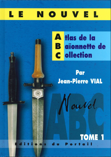 Le nouvel atlas de la baionnette de collection tome 1